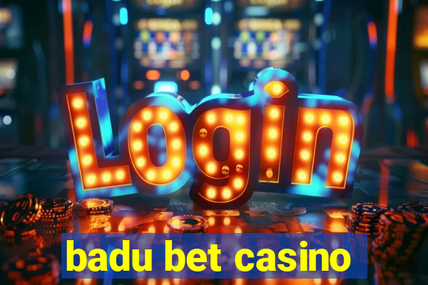 badu bet casino